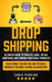 Dropshipping: Ultimate Guide to Private Label, Retail Arbitrage and finding Profitable Products (Make Money Online selling Physical by Chris Perkins