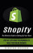 Shopify: The Definitive Guide to Setting Up Your Store (Step-by-step Guide for Beginners to Build Your Online Business) by Kirsten Booker