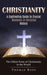 Christianity: A Captivating Guide to Crucial Moments in Christian History (The Oldest Form of Christianity in the World) by Thomas Ross
