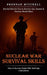 Nuclear War Survival Skills: How to Survive Guide With Self-help Instructions (Survial Kits for You to Survive Any Atomic & Nuclear Bomb Blast) by Brennan Mitchell