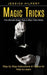 Magic Tricks: The Ultimate Magic Trick to Blow Their Minds (Step by Step Instructions & Videos for Kids to Learn) by Jessica Hilpert