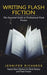 Writing Flash Fiction: The Essential Guide to Professional Flash Fiction (Tested Story Starters for Short Stories and Flash Fiction) by Jennifer Richards