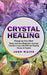 Crystal Healing: Charge Up Your Mind Body and Soul Beginner's Journey (Transform Your Life With the Healing Power of Crystals) by John Waits