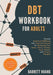DBT Workbook for Adults: Develop Emotional Wellbeing with Practical Exercises for Managing Fear, Stress, Worry, Anxiety, Panic Attacks and Intr by Barrett Huang