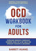 OCD Workbook for Adults: Overcome Obsessive Compulsive Disorder Using CBT & DBT Skills for Disruptive Thoughts & Behaviors Mindfulness, Emotion by Barrett Huang