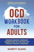 OCD Workbook for Adults: Overcome Obsessive Compulsive Disorder Using CBT & DBT Skills for Disruptive Thoughts & Behaviors Mindfulness, Emotion by Barrett Huang