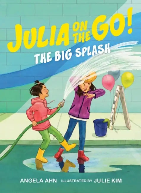The Big Splash by Angela Ahn, Julie Kim