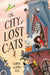 The City of Lost Cats by Tanya Lloyd Kyi