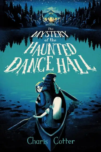 The Mystery of the Haunted Dance Hall by Charis Cotter
