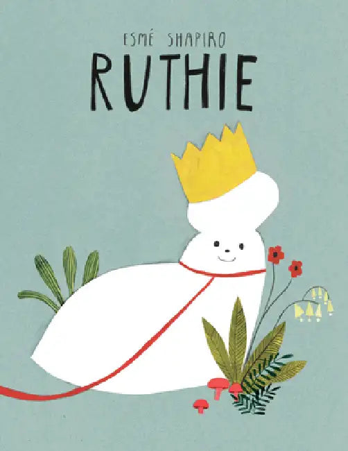 Ruthie by Esmé Shapiro