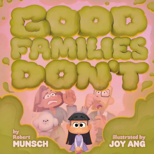 Good Families Don't by Robert Munsch, Joy Ang