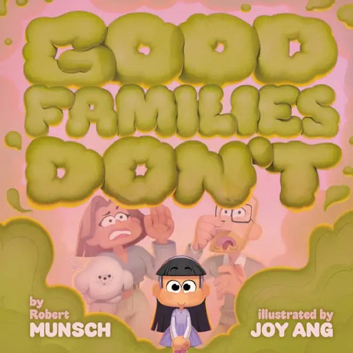 Good Families Don't by Robert Munsch, Joy Ang