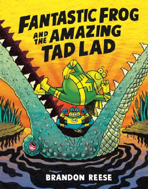 Fantastic Frog and the Amazing Tad Lad by Brandon Reese