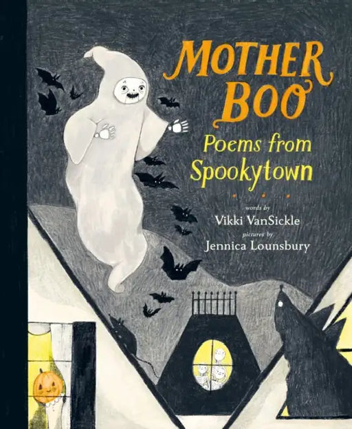 Mother Boo: Poems from Spookytown by Vikki Vansickle, Jennica Lounsbury