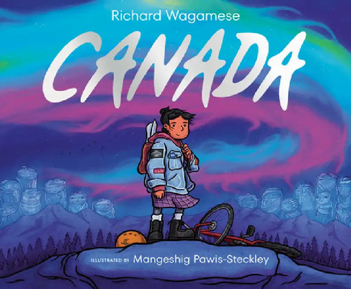 Canada: We Are the Story by Richard Wagamese, Mangeshig Pawis-Steckley