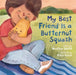 My Best Friend Is a Butternut Squash by Heather Smith, Kass Reich