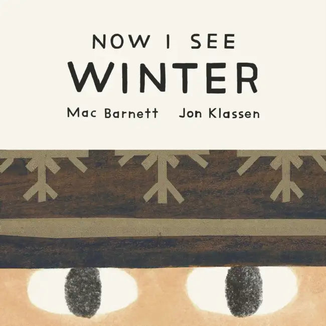 Now I See Winter by Mac Barnett, Jon Klassen