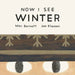 Now I See Winter by Mac Barnett, Jon Klassen