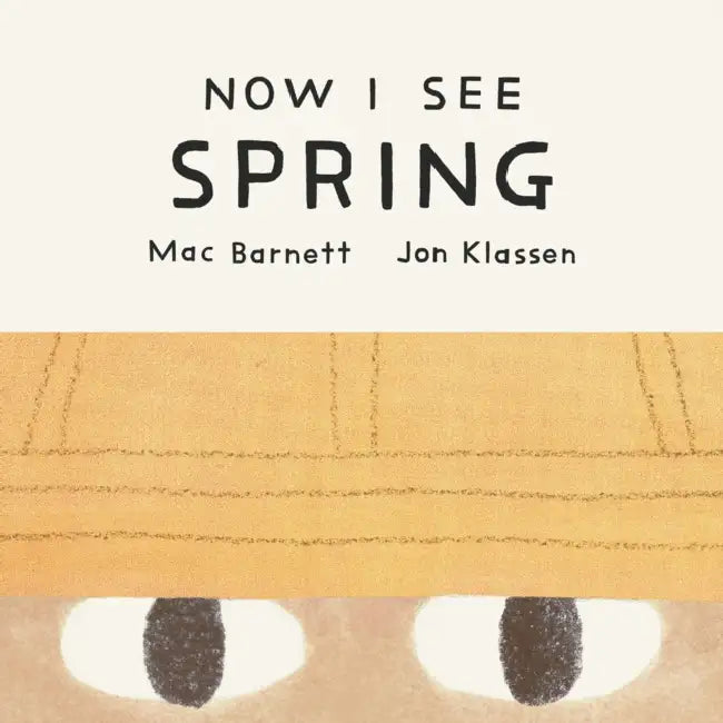 Now I See Spring by Mac Barnett, Jon Klassen