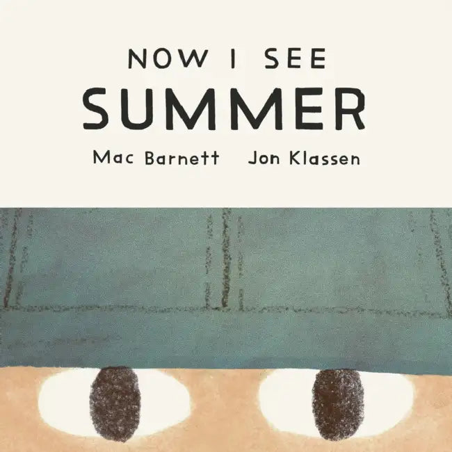 Now I See Summer by Mac Barnett, Jon Klassen