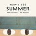 Now I See Summer by Mac Barnett, Jon Klassen