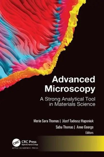 Advanced Microscopy: A Strong Analytical Tool in Materials Science by Merin Sara Thomas