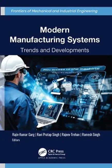 Modern Manufacturing Systems: Trends and Developments by Rajiv Kumar Garg