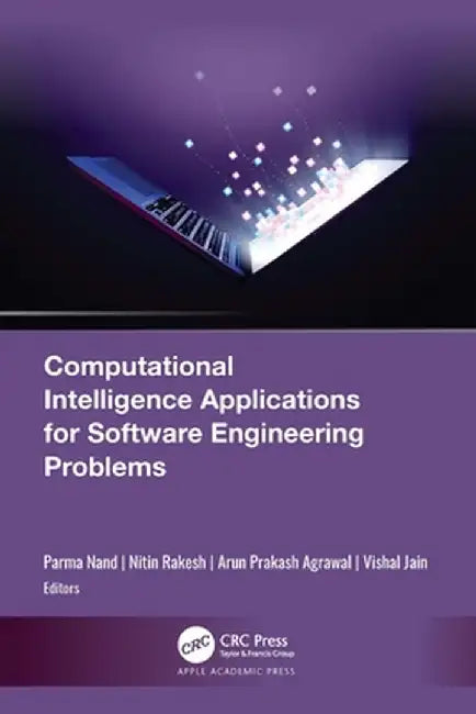 Computational Intelligence Applications for Software Engineering Problems by Parma Nand