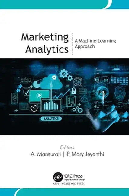 Marketing Analytics: A Machine Learning Approach by A. Mansurali