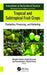 Tropical and Subtropical Fruit Crops: Production, Processing, and Marketing by Debashis Mandal