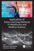 Application of Deep Learning Methods in Healthcare and Medical Science by Rohit Tanwar