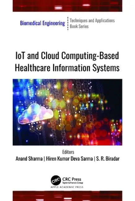 IoT and Cloud Computing-Based Healthcare Information Systems by Anand Sharma