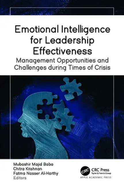 Emotional Intelligence for Leadership Effectiveness: Management Opportunities and Challenges During Times of Crisis by Mubashir Majid Baba