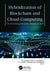 Hybridization of Blockchain and Cloud Computing: Overcoming Security Issues in Iot by M. Lawanya Shri