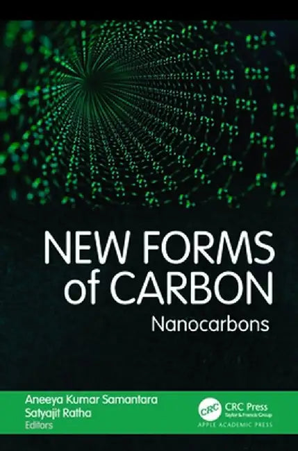 New Forms of Carbon: Nanocarbons by Aneeya Kumar Samantara