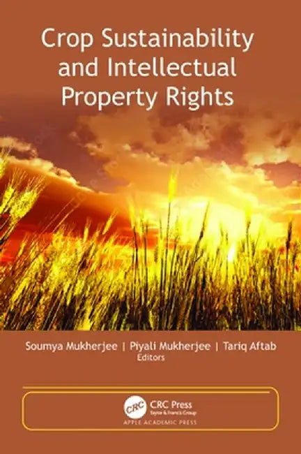 Crop Sustainability and Intellectual Property Rights by Soumya Mukherjee