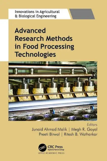 Advanced Research Methods in Food Processing Technologies: Technology for Sustainable Food Production by Junaid Ahmad Malik