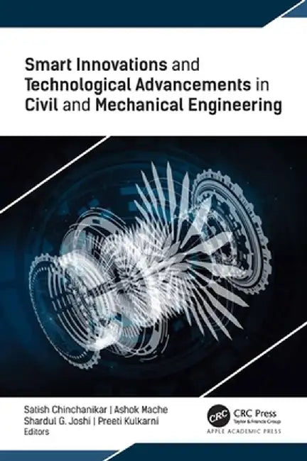 Smart Innovations and Technological Advancements in Civil and Mechanical Engineering by Satish Chinchanikar