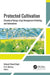 Protected Cultivation: Structural Design, Crop Management Modeling, and Automation by Mahesh Chand Singh