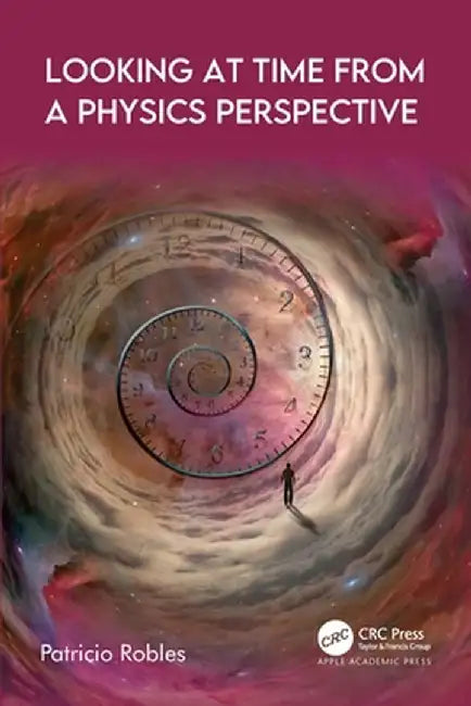 Looking at Time from a Physics Perspective by Patricio Robles