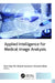 Applied Intelligence for Medical Image Analysis by Aarti