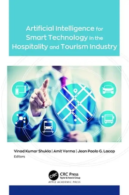 Artificial Intelligence for Smart Technology in the Hospitality and Tourism Industry by Vinod Kumar Shukla