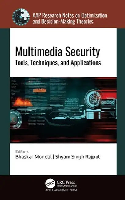 Multimedia Security: Tools, Techniques, and Applications by Bhaskar Mondal
