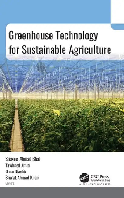 Greenhouse Technology for Sustainable Agriculture by Shakeel Ahmad Bhat