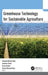 Greenhouse Technology for Sustainable Agriculture by Shakeel Ahmad Bhat