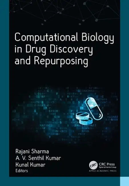 Computational Biology in Drug Discovery and Repurposing by Rajani Sharma