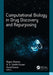 Computational Biology in Drug Discovery and Repurposing by Rajani Sharma