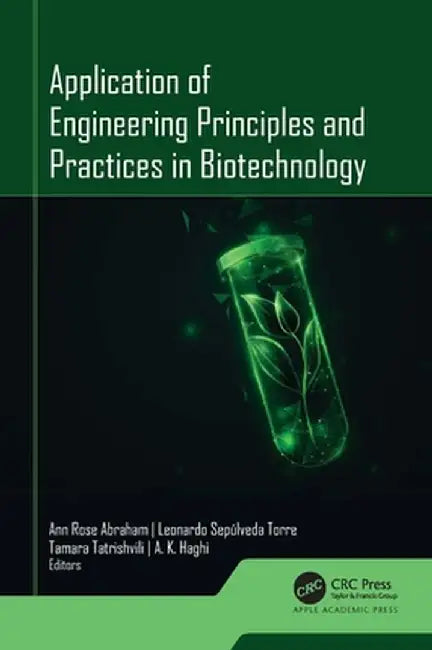 Application of Engineering Principles and Practices in Biotechnology by Ann Rose Abraham