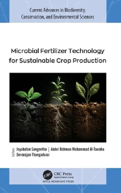 Microbial Fertilizer Technology for Sustainable Crop Production by Jeyabalan Sangeetha, Abdel Rahman Mohammad Al-Tawaha, Devarajan Thangadurai