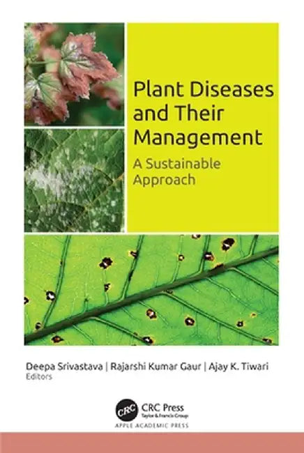Plant Diseases and Their Management: A Sustainable Approach by Deepa Srivastava